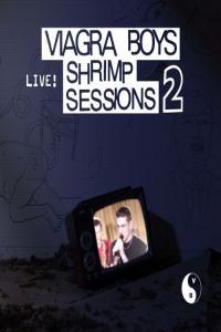 Viagra Boys Shrimp Sessions 2 Live 2021 Mp3 320kbps PMEDIA