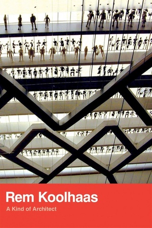 Rem Koolhaas: A Kind of Architect 2008 1080p web YTS