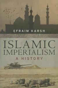Islamic Imperialism A History by Efraim Karsh EPUB
