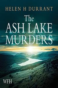 Helen H Durrant Alice Rossi 01 The Ash Lake Murders