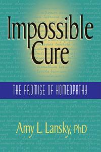 Impossible Cure The Promise of Homeopathy Amy L Lansky 2015 Health Audiobook miok
