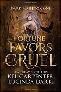 Fortune Favors the Cruel by Kel Carpenter Lucinda Dark EPUB