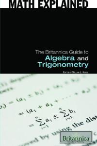 The Britannica Guide to Algebra and Trigonometry William L Hosch Mantesh