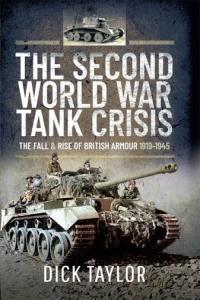 The Second World War Tank Crisis The Fall and Rise of British Armour 1919 1945 DevCour