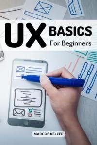 UX Basics For Beginners The Complete Guide To UX Design Every Designer Should Know FreeCo