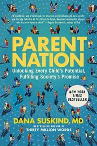 Parent Nation Unlocking Every Child s Potential Fulfilling Society s Promise by Dana Sus