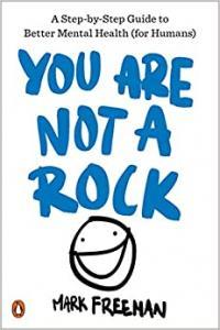 You Are Not a Rock A Step by Step Guide to Better Mental Health for Humans by Mark Freeman EPUB