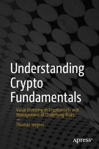 Understanding Crypto Fundamentals Value Investing in Cryptoassets and Management of Underlying Risk