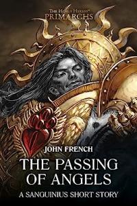 The Passing of Angels by John French The Horus Heresy Primarchs Short Story