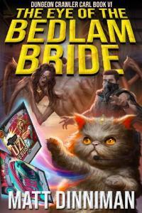 The Eye of the Bedlam Bride Dungeon Crawler Carl book 6 by Matt Dinniman EPUB