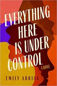 Everything Here Is Under Control by Emily Adrian EPUB