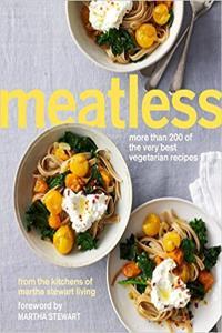 Meatless More Than 200 of the Very Best Vegetarian Recipes Martha Stewart Living Mantesh