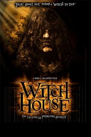 Witch House: The Legend of Petronel Haxley 2008 1080p web YTS