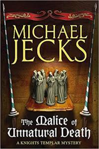 The Malice of Unnatural Death by Michael Jecks EPUB