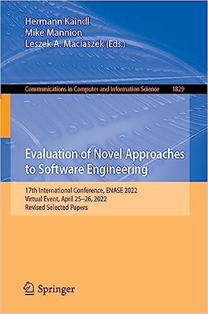 Evaluation of Novel Approaches to Software Engineering 17th International Conference ENASE 2022