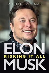 Elon Musk Risking it All by Michael Vlismas EPUB
