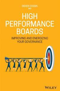 High Performance Boards Improving and Energizing Your Governance