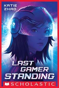 Last Gamer Standing by Katie Zhao EPUB