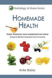 Homemade Health Home Remedies Your Grandmother Knew Anke Bialas Suddenly Frugal How to Live Ha