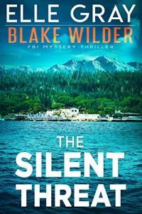 The Silent Threat Blake Wilder FBI book 18 by Elle Gray EPUB