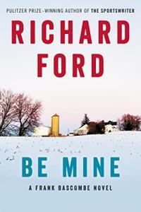 Be Mine A Frank Bascombe Novel by Richard Ford EPUB