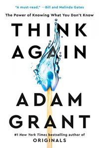 Think Again The Power of Knowing What You Don t Know by Adam Grant EPUB