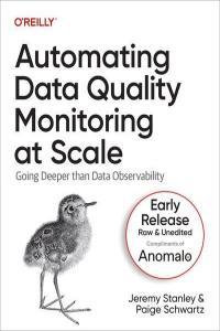 Automating Data Quality Monitoring at Scale Second Early Release CourseWikia