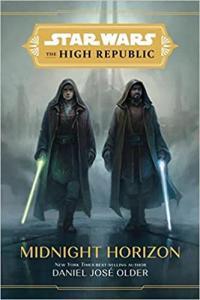 Star Wars The High Republic Midnight Horizon by Daniel Jose Older EPUB
