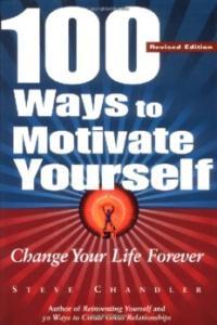 100 Ways to Motivate Yourself Change Your Life Forever eBook