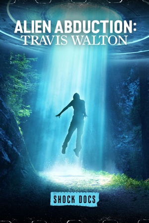 Shock Docs Alien Abduction: Travis Walton 2022 1080p web YTS