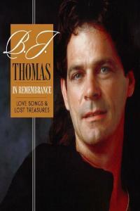 B J Thomas In Remembrance Love Songs and Lost Treasures 2022 Mp3 320kbps PMEDIA