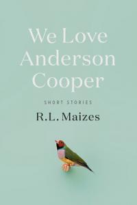 We Love Anderson Cooper by R L Maizes EPUB