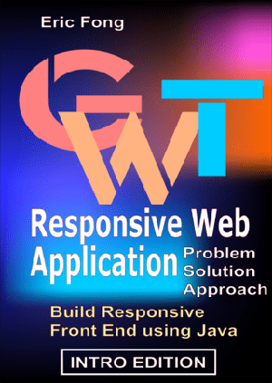 GWT Responsive Web Application Problem Solution Approach Intro Edition