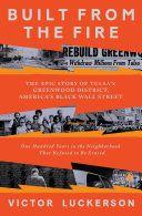 Built from the Fire The Epic Story of Tulsa s Greenwood District America s Black Wall St
