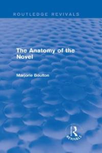 Marjorie Boulton The Anatomy of the Novel eBook