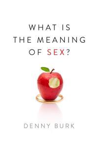 What Is the Meaning of Sex By Denny Burk