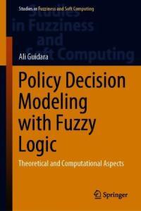 Policy Decision Modeling with Fuzzy Logic Theoretical and Computational Aspects True EPUB