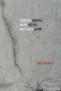 Gordon Grdina Mark Helias Matthew Shipp Pathways 2022 24Bit 88 2kHz FLAC PMEDIA