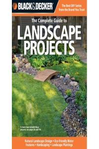 Black Decker The Complete Guide to Landscape Projects Kristen Hampshire Mantesh