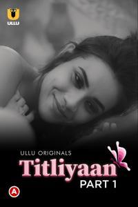 Titliyaan Part 1 E01 E03 720p ULLU WebRip Hindi AAC x264 themoviesboss