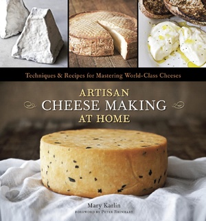 Artisan Cheese Making at Home Techniques and Recipes for Mastering World Class Cheese Karlin Epub Slender
