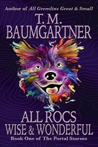 All Basilisks Wild Sparking by T M Baumgartner The Portal Storms Book 2