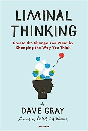 Liminal Thinking Create the Change You Want by Changing the Way You Think 2016 EPUB WWRG