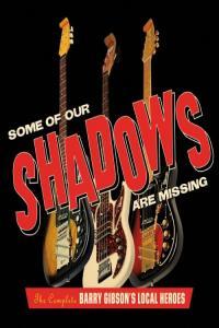 Barry Gibson s Local Heroes Some Of Our Shadows Are Missing The Complete Barry Gibson s