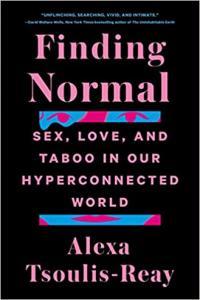 Finding Normal Sex Love and Taboo in Our Hyperconnected World by Alexa Tsoulis Reay EPUB