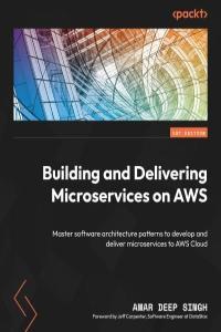 Building and Delivering Microservices on AWS by Amar Deep Singh EPUB