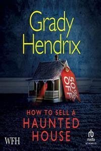 How to Sell a Haunted House Grady Hendrix
