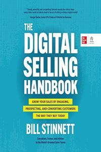 The Digital Selling Handbook Grow Your Sales by Engaging Prospecting and Converting Customers the