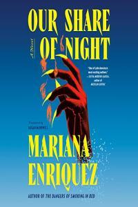 Our Share of Night Mariana Enriquez Megan McDowell 2023 Horror Audiobook miok