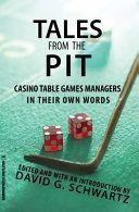 Tales from the Pit Casino Table Games Managers in Their Own Words by David G Schwartz EPUB